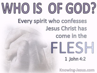 1 John 4:2 Every Spirit Who Confesses Jesus Christ Has Come In The Flesh Is Of God (purple)